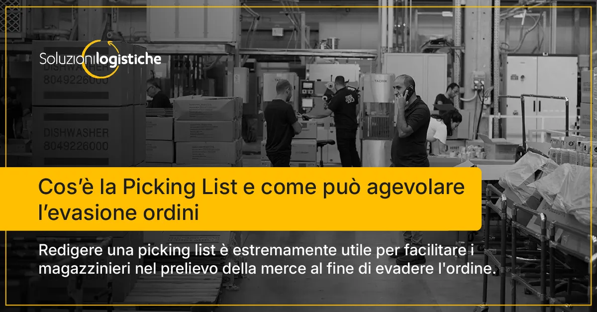 Cos’è la Picking List e come può agevolare l’evasione ordini - Soluzioni Logistiche
