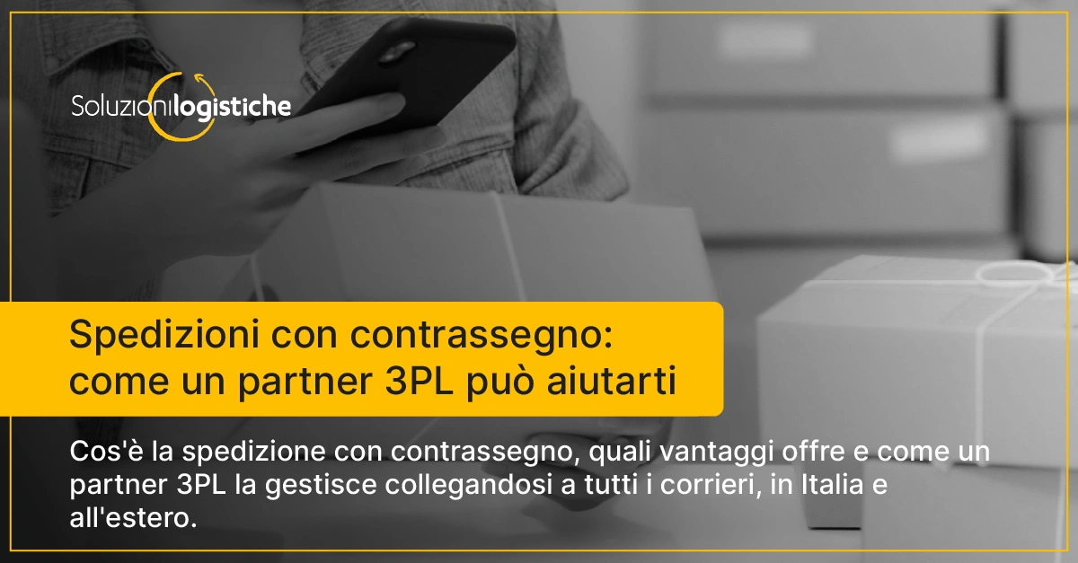Spedizione con contrassegno: come la gestisce un partner 3PL per ecommerce